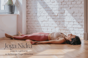 Joga Nidra w Ashtanga Yoga Wrocław