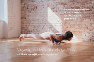 Vinyasa – oddech, siła i elastyczność